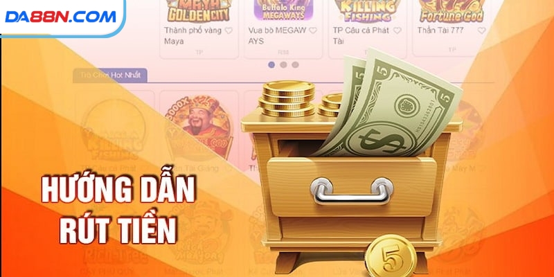 Rút Tiền Da88 - Dịch Vụ Đỉnh Cao Trong Làng Giải Trí Hiện Nay 4 Rút tiền tại Da88 và những điểm cần chú ý cho newbie